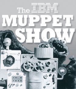 IBM and muppets